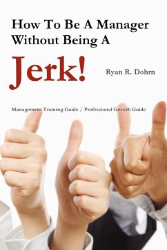 How To Be A Manager Without Being A Jerk - Dohrn, Ryan