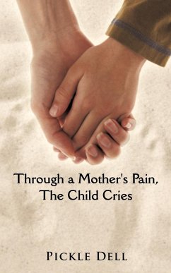 Through a Mother's Pain, The Child Cries