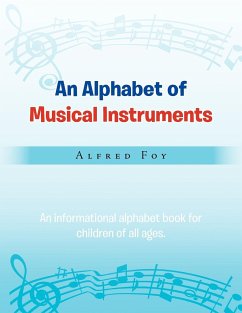 An Alphabet of Musical Instruments - Foy, Alfred
