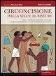 Circoncisione. Dalla selce al bisturi