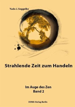 Strahlende Zeit zum Handeln - Seggelke, Yudo J.