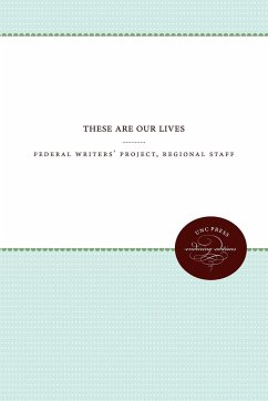 These Are Our Lives - Federal Writers' Project, Regional Staf