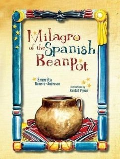 Milagro of the Spanish Bean Pot - Romero-Anderson, Emerita