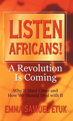 Listen Africans! A Revolution Is Coming - Etuk, Emma Samuel