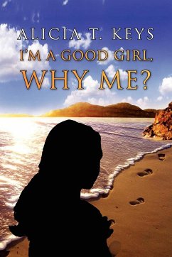 I'm a Good Girl, Why Me? - Keys, Alicia T.