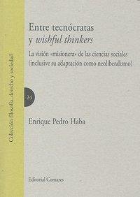Entre tecnócratas y wishful thinkers Cover Entre tecnócratas y wishful thinkers