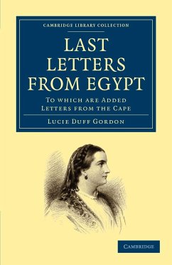 Last Letters from Egypt - Duff Gordon, Lucie; Gordon, Lucie Duff