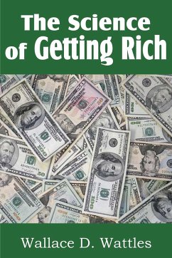 The Science of Getting Rich - Wattles, Wallace D.