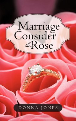Marriage Consider the Rose - Jones, Donna