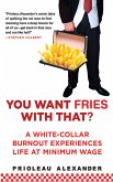 You Want Fries with That?