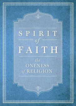 Spirit of Faith: The Oneness of Religion - Baha'i Publishing