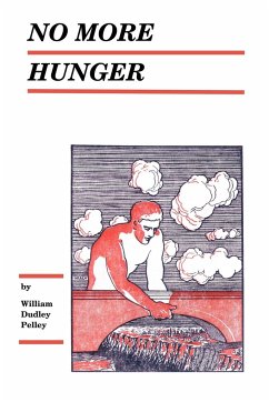 No More Hunger - Pelley, William Dudley