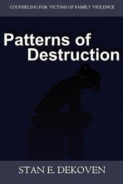 Patterns of Destruction: Counseling for Victims of Family Violence - Dekoven, Stan