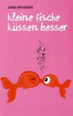 Kleine Fische küssen besser