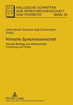 Klinische Sprechwissenschaft - Hallesche Schriften zur Sprechwissenschaft und Phonetik