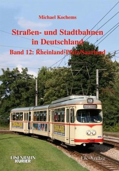 Strassen- und Stadtbahnen in Deutschland 12. Rheinland-Pfalz/ Saarland - Kochems, Michael