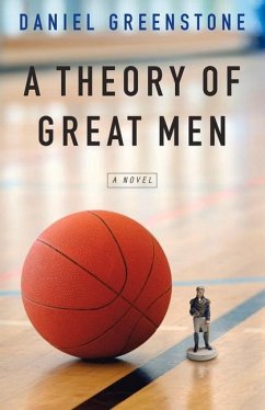 A Theory of Great Men - Greenstone, Daniel