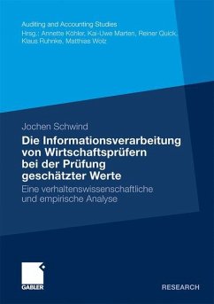 Die Informationsverarbeitung von Wirtschaftsprüfern bei der Prüfung geschätzter Werte - Schwind, Jochen