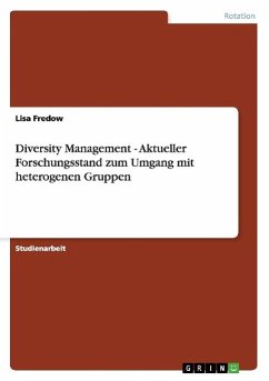 Diversity Management - Aktueller Forschungsstand zum Umgang mit heterogenen Gruppen - Fredow, Lisa