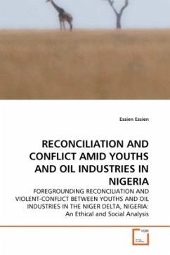 RECONCILIATION AND CONFLICT AMID YOUTHS AND OIL INDUSTRIES IN NIGERIA - Essien, Essien