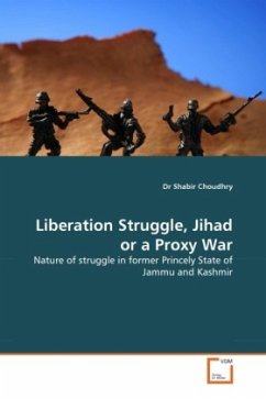 Liberation Struggle, Jihad or a Proxy War - Choudhry, Shabir