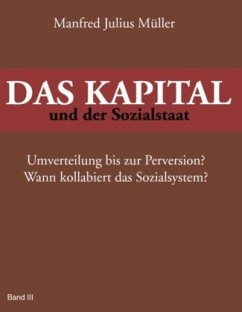 DAS KAPITAL und der Sozialstaat - Müller, Manfred Julius