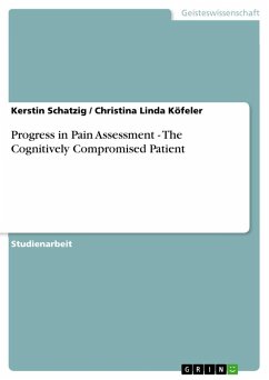 Progress in Pain Assessment - The Cognitively Compromised Patient
