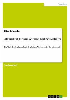 Absurdität, Einsamkeit und Tod bei Malraux - Schneider, Elisa