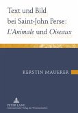 Text und Bild bei Saint-John Perse: &quote;L'Animale&quote; und &quote;Oiseaux&quote;