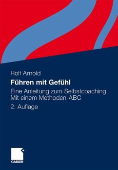 Führen mit Gefühl - Arnold, Rolf