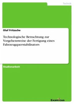 Cover Technologische Betrachtung zur Vorgehensweise der Fertigung eines Fahrzeugquerstabilisators