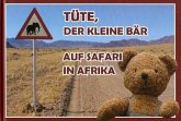 Tüte, der kleine Bär auf Safari in Afrika