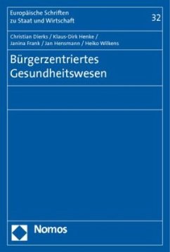 Bürgerzentriertes Gesundheitswesen - Dierks, Christian;Henke, Klaus-Dirk;Frank, Janina