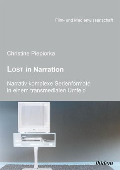 Lost in Narration. Narrativ komplexe Serienformate in einem transmedialen Umfeld. - Piepiorka, Christine