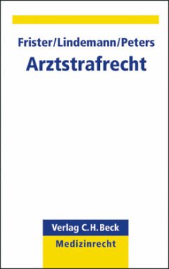 Arztstrafrecht - Frister, Helmut;Lindemann, Michael;Peters, Th. Alexander