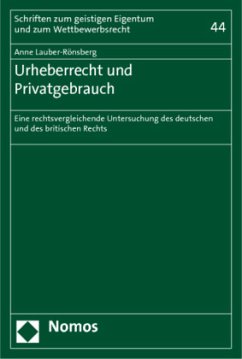 Urheberrecht und Privatgebrauch - Lauber-Rönsberg, Anne