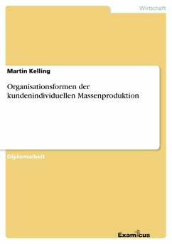 Organisationsformen der kundenindividuellen Massenproduktion - Kelling, Martin