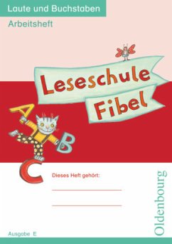 Leseschule Fibel - Ausgabe E / Leseschule Fibel, Ausgabe E
