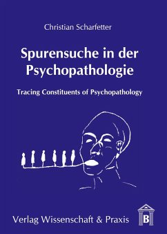 Spurensuche in der Psychopathologie. - Scharfetter, Christian