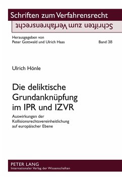 Die deliktische Grundanknüpfung im IPR und IZVR - Hönle, Ulrich