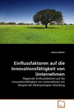 Einflussfaktoren auf die Innovationsfähigkeit von Unternehmen - Müller, Sabine
