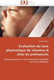 Evaluation Du Taux Plasmatique de Vitamine a Chez Les Prématurés