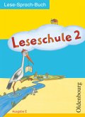 Leseschule - Ausgabe E - 2. Schuljahr / Leseschule, Lese-Sprach-Buch, Ausgabe E