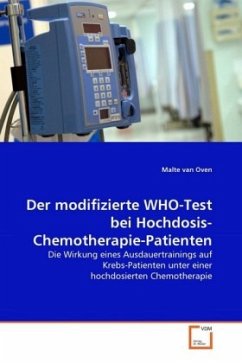 Der modifizierte WHO-Test bei Hochdosis-Chemotherapie-Patienten - van Oven, Malte