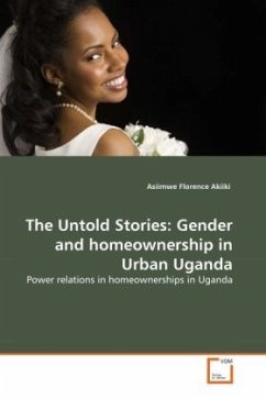 The Untold Stories: Gender and homeownership in Urban Uganda - Akiiki, Asiimwe Florence