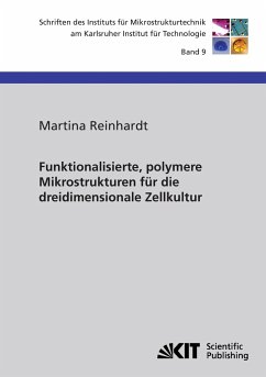 Funktionalisierte, polymere Mikrostrukturen für die dreidimensionale Zellkultur - Reinhardt, Martina