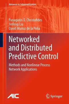 Networked and Distributed Predictive Control - Christofides, Panagiotis D.;Liu, Jinfeng;Muñoz de la Peña, David