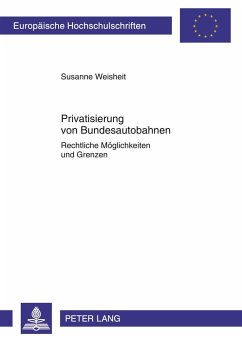 Privatisierung von Bundesautobahnen - Weisheit, Susanne