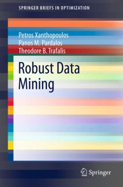 Robust Data Mining - Pardalos, Panos M;Xanthopoulos, Petros;Trafalis, Theodore B.