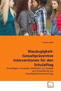Blauäugigkeit- Gewaltpräventive Interventionen für den Schulalltag - Spörk, Sandra